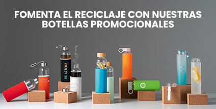 Fomenta el reciclaje con nuestra botellas promocionales